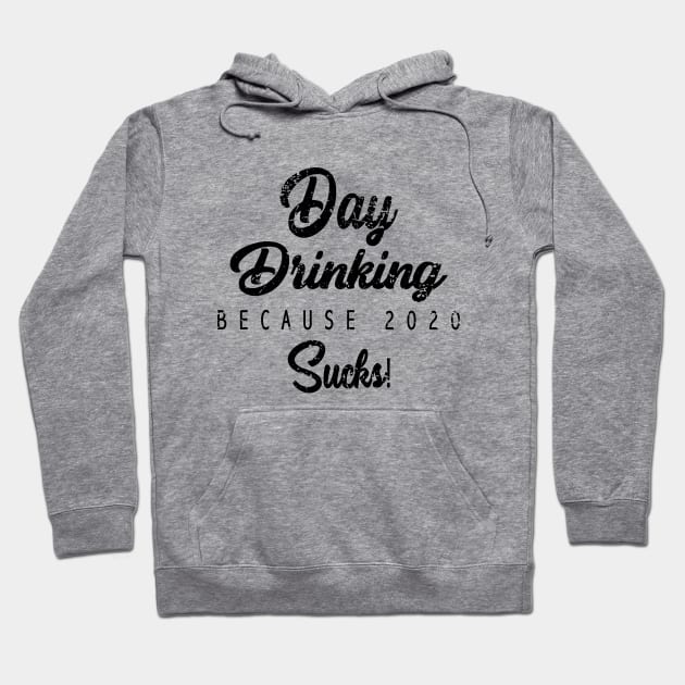 Vintage Woman Day drinking because 2020 sucks quote Hoodie by Saymen Design